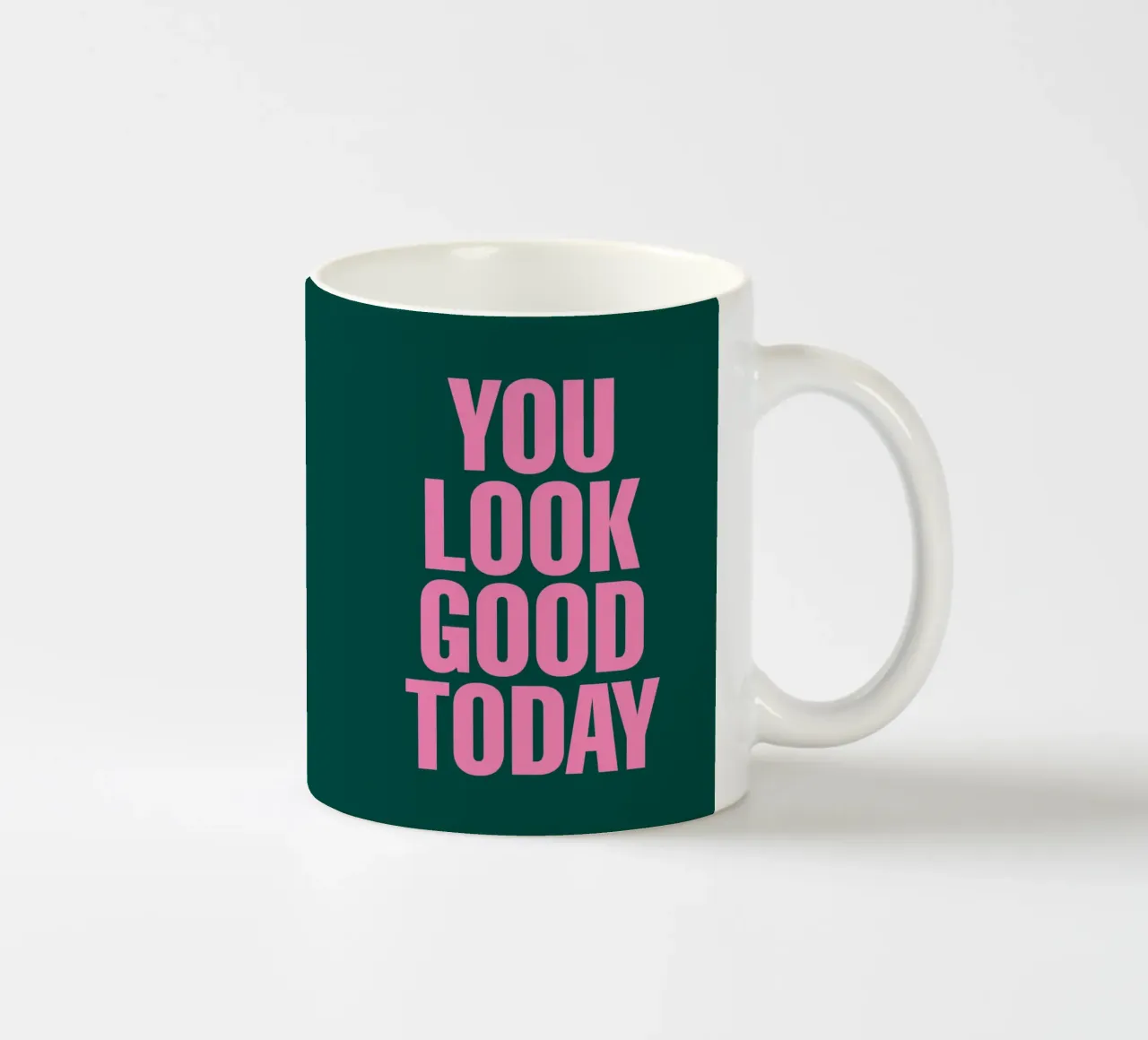 You Look Good Today Positive Typography Print in Pink Green ceramic mug by THE MOTIVATED TYPE
