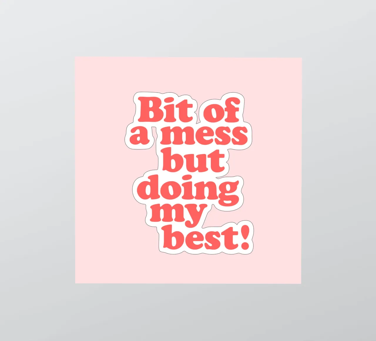 Bit of a Mess But Doing my Best Red Pink Typography Print sticker by THE MOTIVATED TYPE