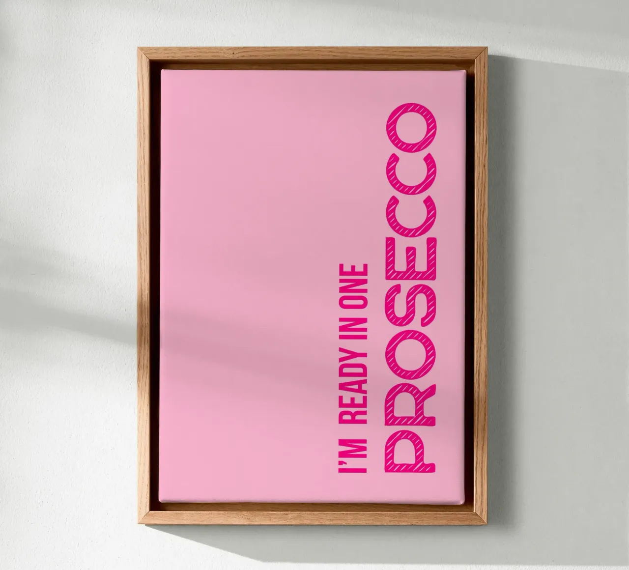 I'M READY IN ONE PROSECCO tela con Cornice a cassetta da DigiWunderwerk