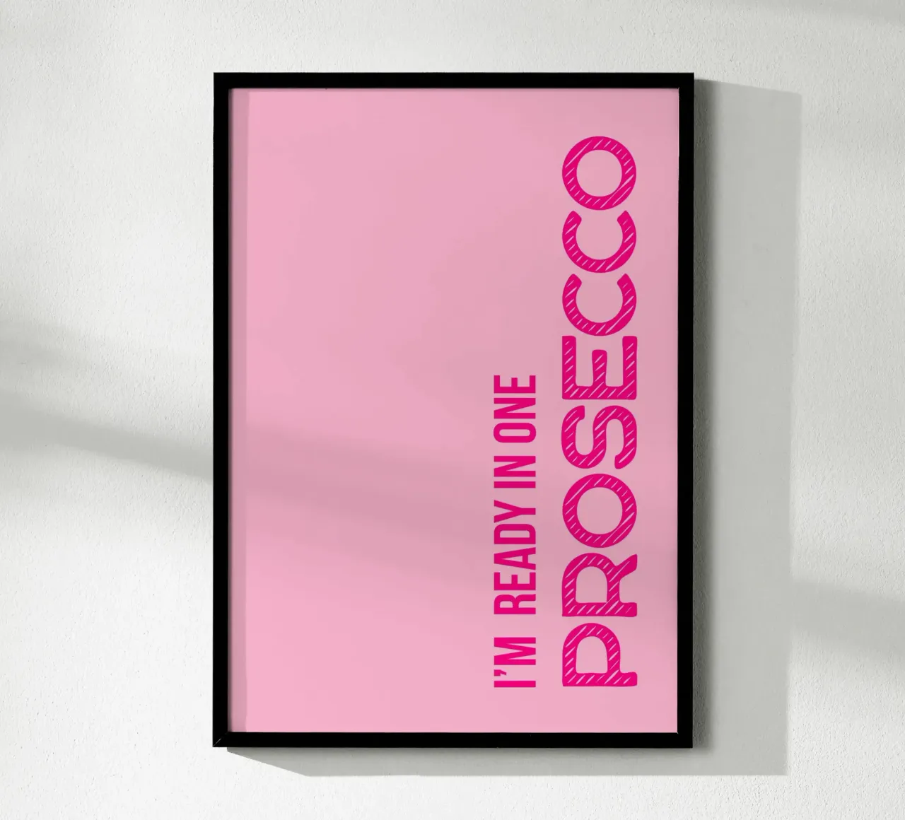 I'M READY IN ONE PROSECCO poster con telaio in legno da DigiWunderwerk