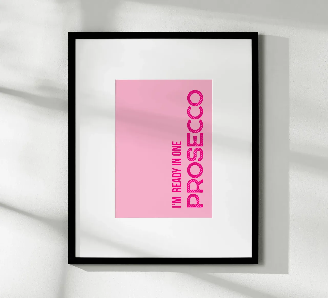 I'M READY IN ONE PROSECCO poster con telaio in legno da DigiWunderwerk