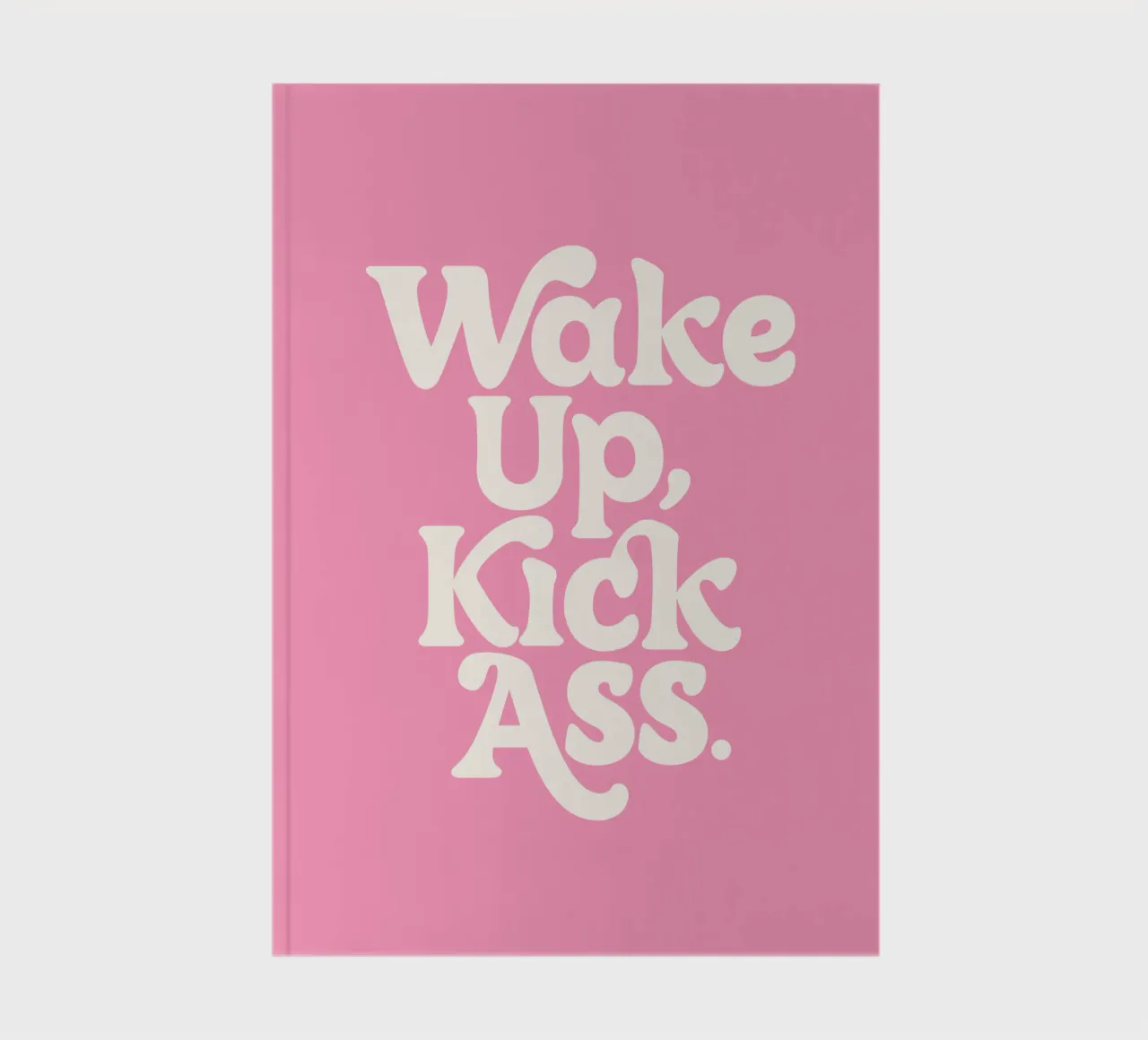 Wake Up Kick Ass Motivational Typography Print in Pink White notebook by THE MOTIVATED TYPE