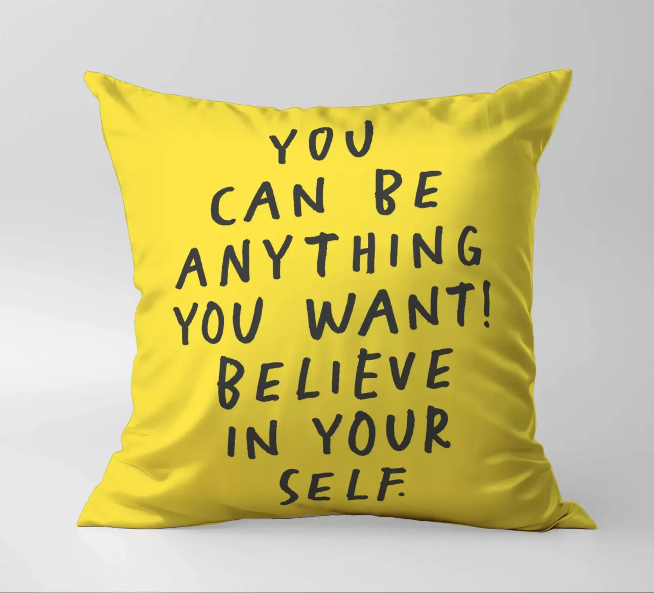 You Can Be Anything You Want Believe in Yourself Typography decorative cushion by THE MOTIVATED TYPE