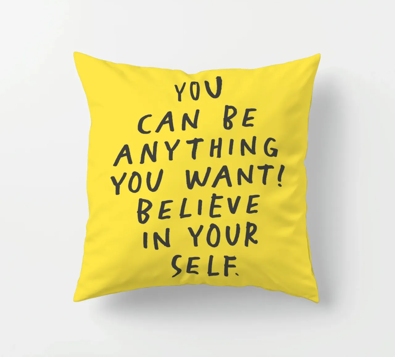 You Can Be Anything You Want Believe in Yourself Typography decorative cushion by THE MOTIVATED TYPE