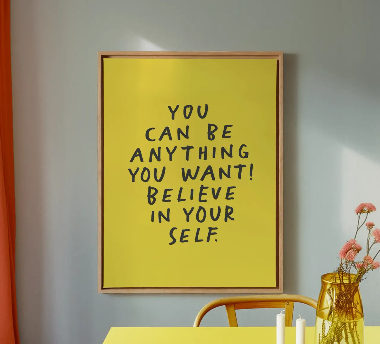 You Can Be Anything You Want Believe in Yourself Typography canvas with Floater frame by THE MOTIVATED TYPE