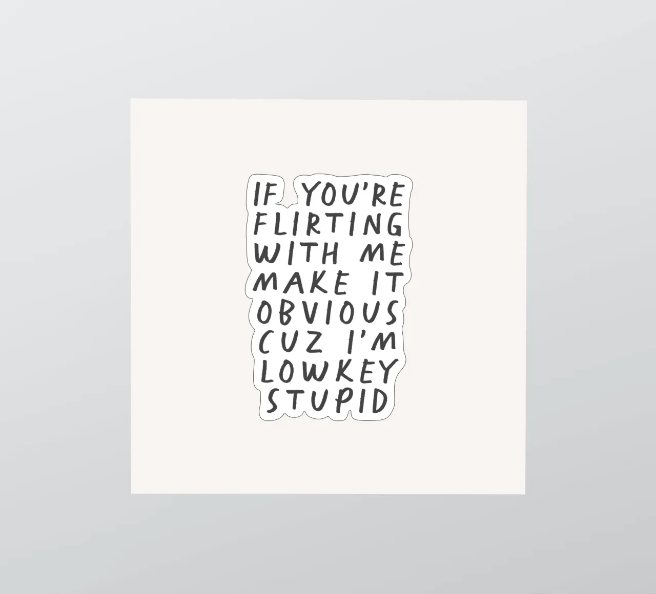 If You’re Flirting with Me Funny Typography Print sticker by THE MOTIVATED TYPE
