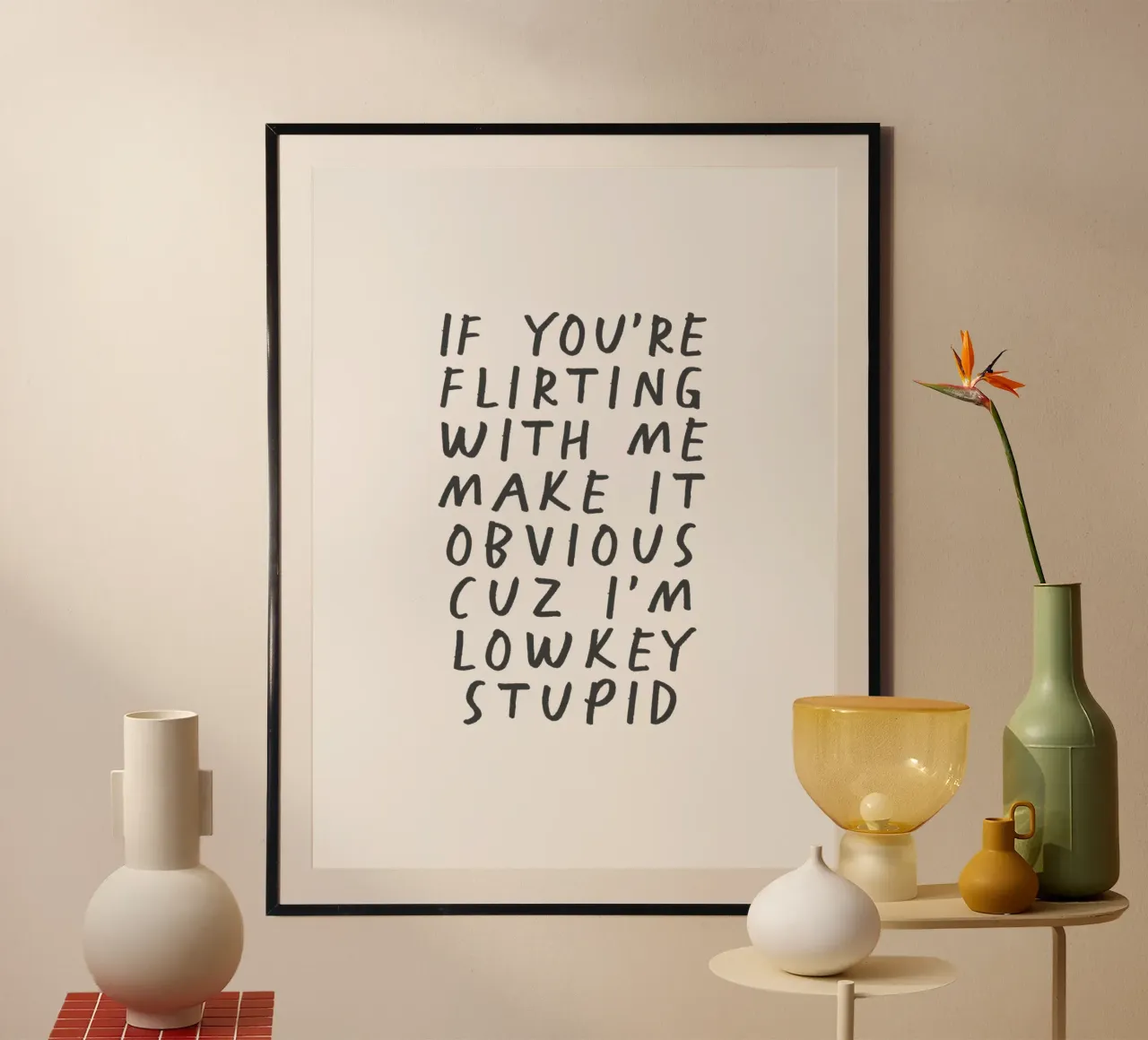 If You’re Flirting with Me Funny Typography Print hahnemühle by THE MOTIVATED TYPE