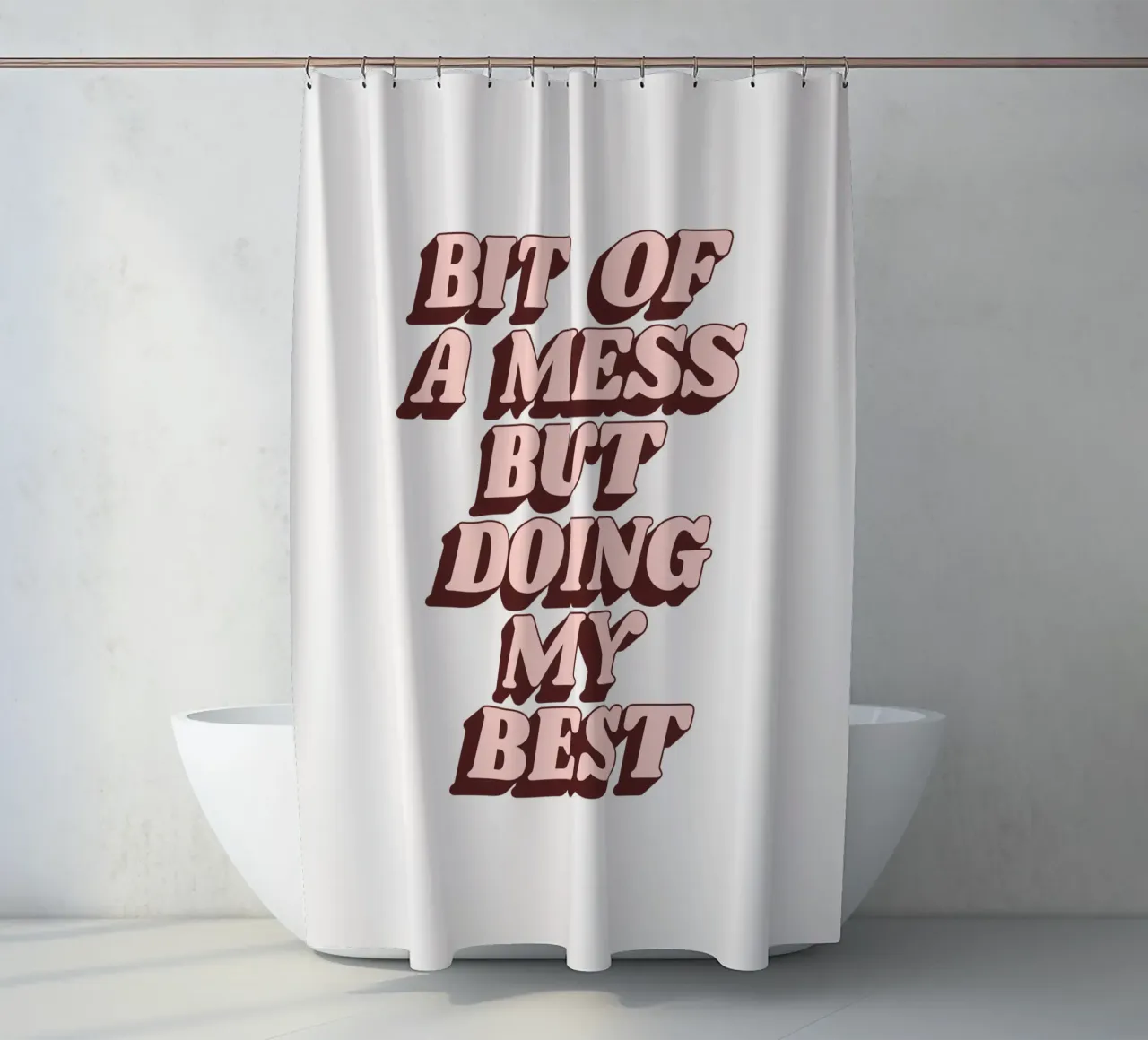 Bit of a Mess but Doing My Best Humorous Typography Print shower curtain by THE MOTIVATED TYPE