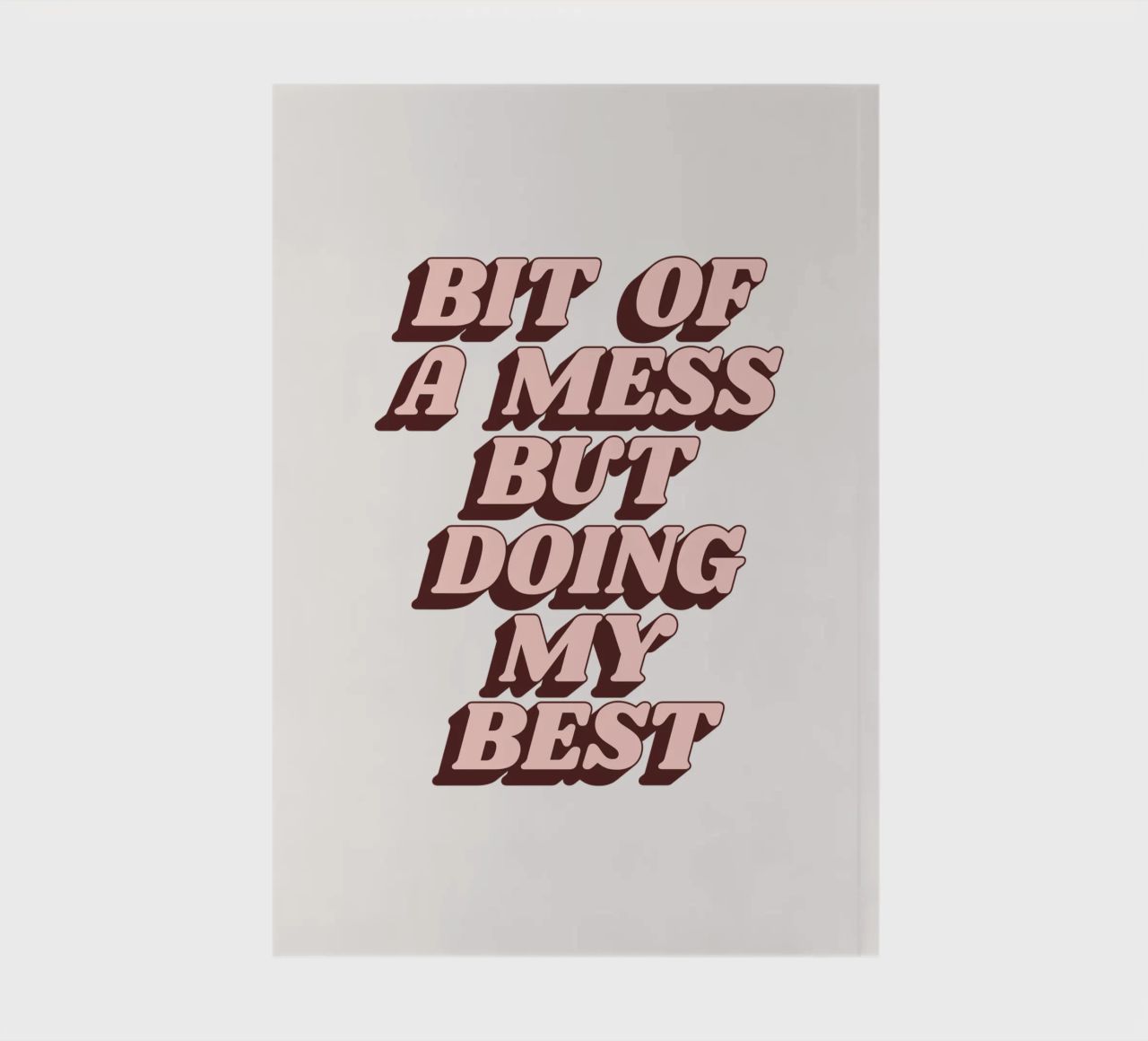 Bit of a Mess but Doing My Best Humorous Typography Print notebook by THE MOTIVATED TYPE