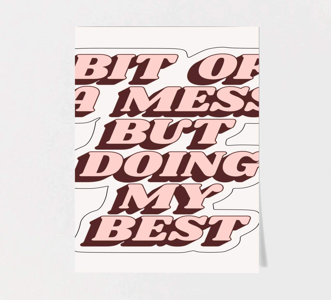 Bit of a Mess but Doing My Best Humorous Typography Print sticker sheet by THE MOTIVATED TYPE