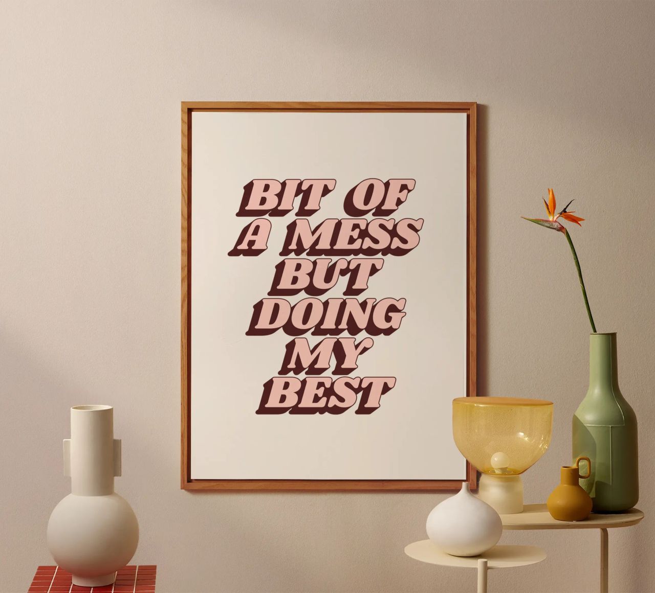 Bit of a Mess but Doing My Best Humorous Typography Print alu-dibond by THE MOTIVATED TYPE