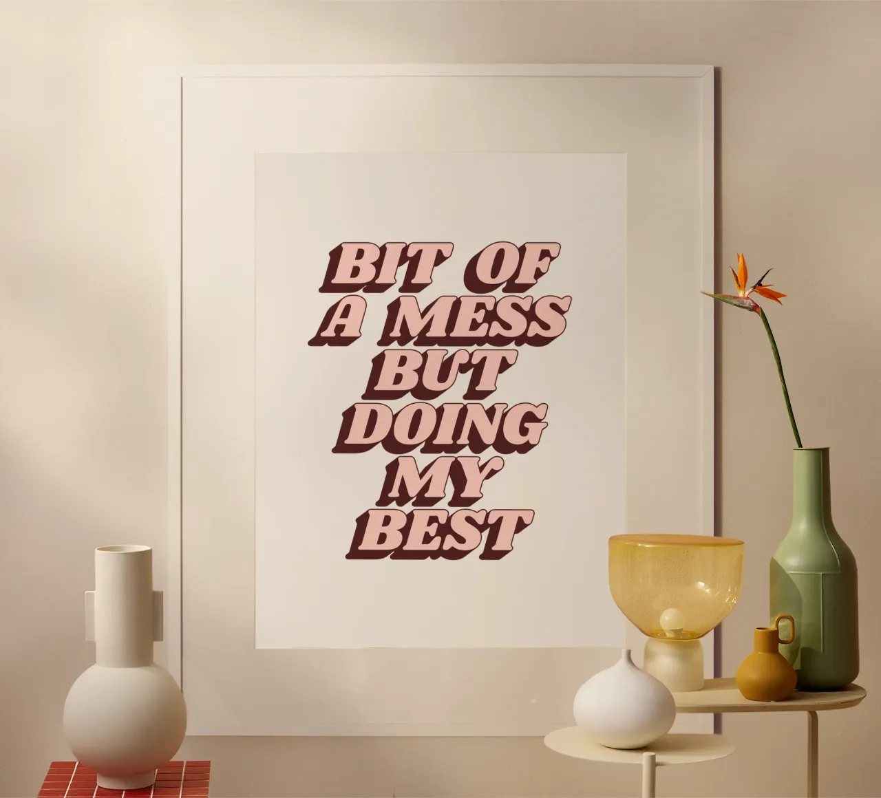 Bit of a Mess but Doing My Best Humorous Typography Print poster by THE MOTIVATED TYPE