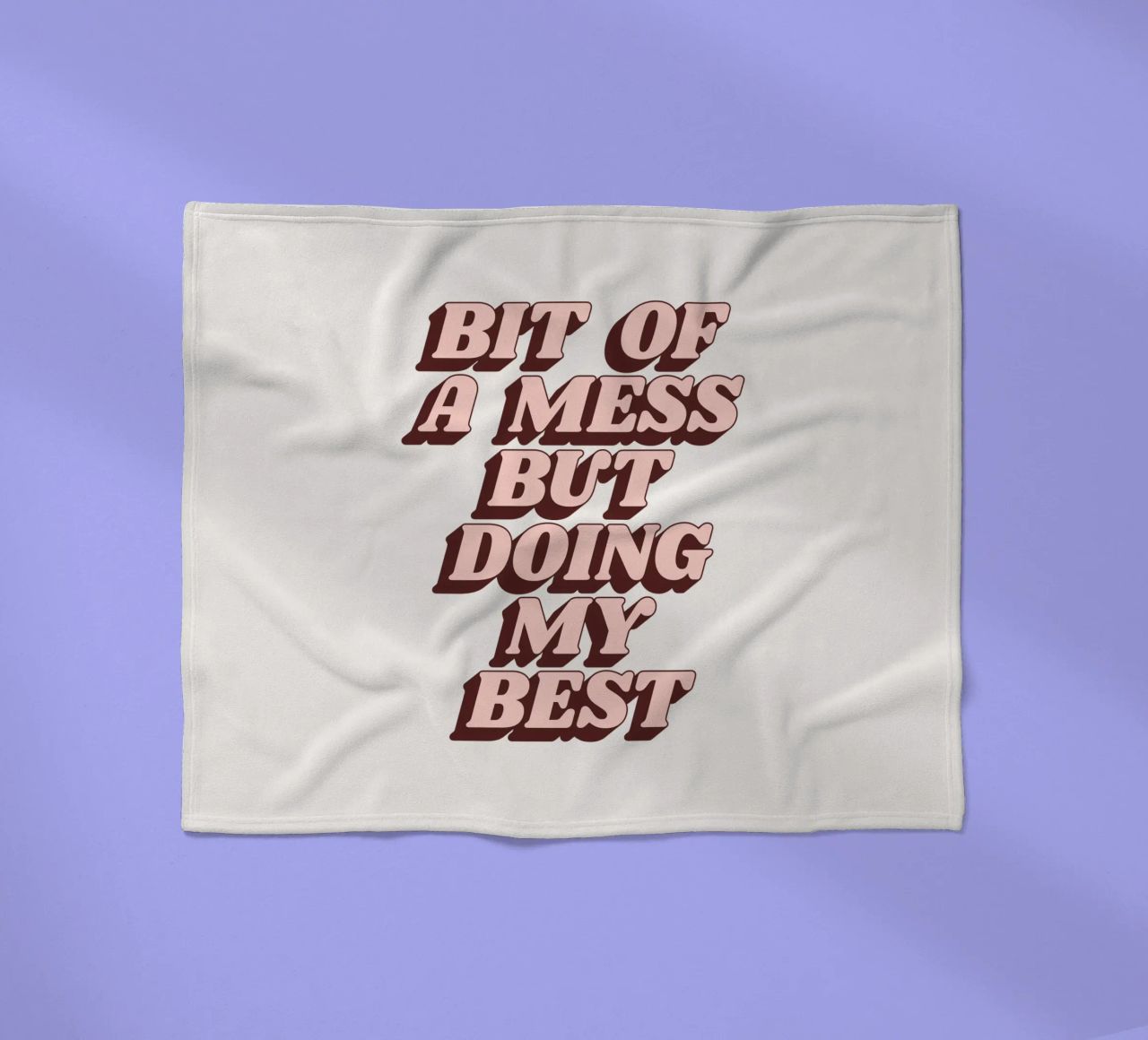 Bit of a Mess but Doing My Best Humorous Typography Print fleece blanket by THE MOTIVATED TYPE