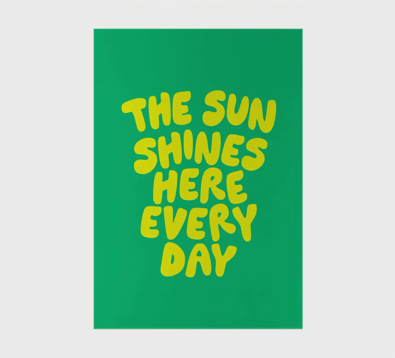 The Sun Shines Here Every Day Typography Print Green Yellow notebook by THE MOTIVATED TYPE