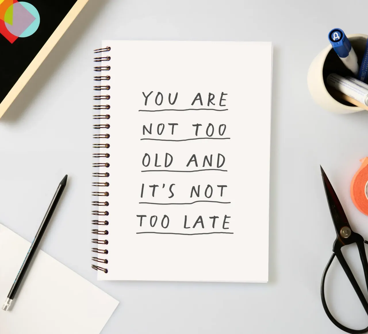 You Are Not too Old and It's Not Too Late Typography Print spiral notebook by THE MOTIVATED TYPE