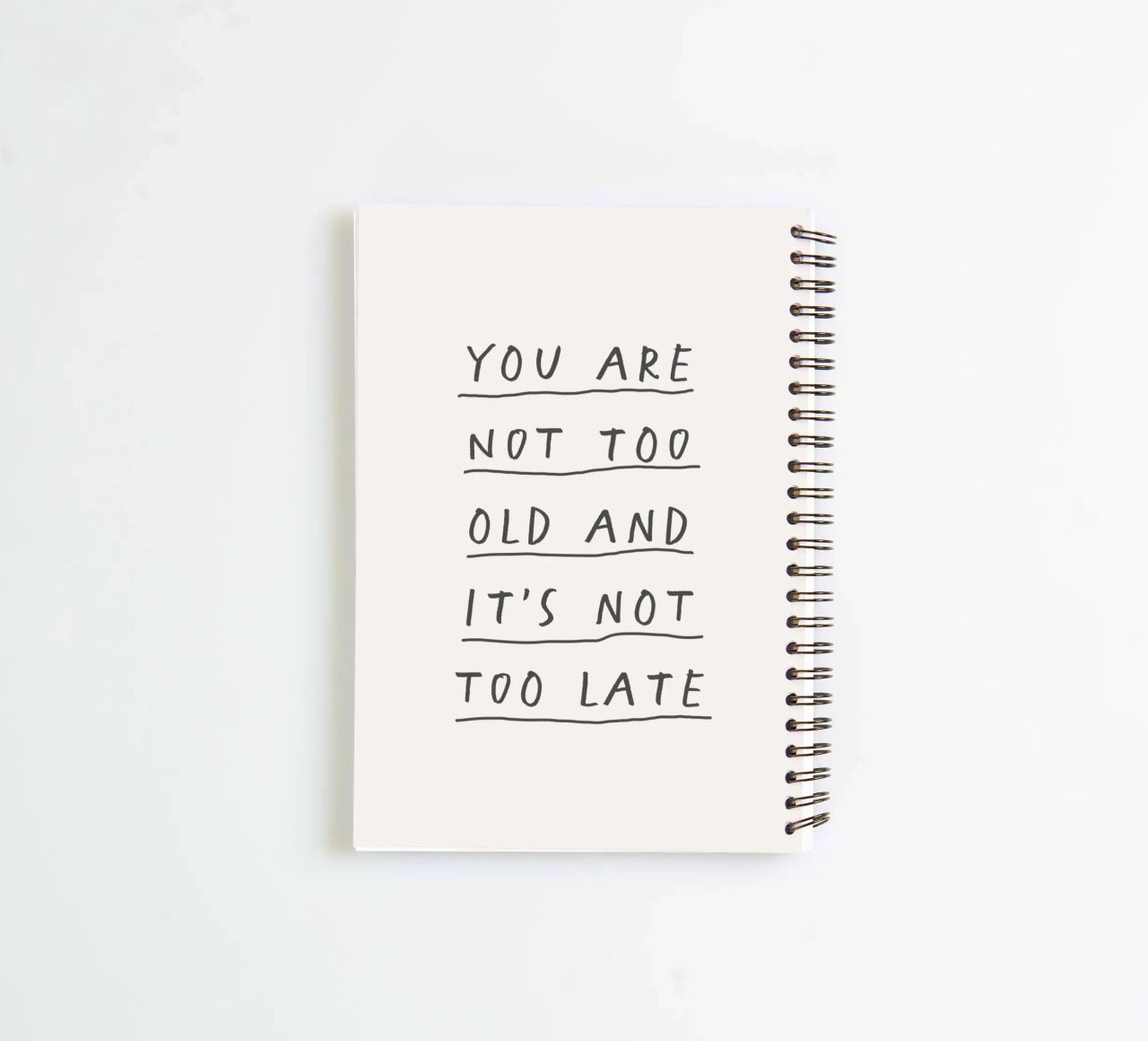 Non sei troppo vecchio e non è troppo tardi Stampa tipografica diario ad anelli da THE MOTIVATED TYPE