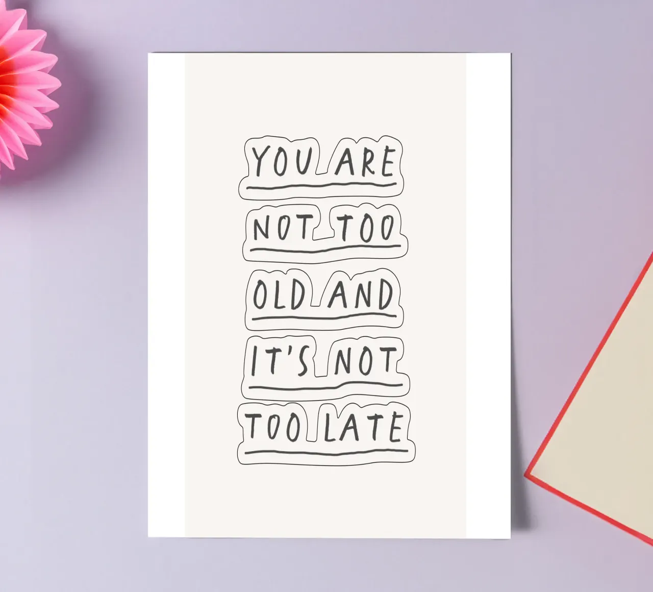You Are Not too Old and It's Not Too Late Typography Print sticker sheet by THE MOTIVATED TYPE