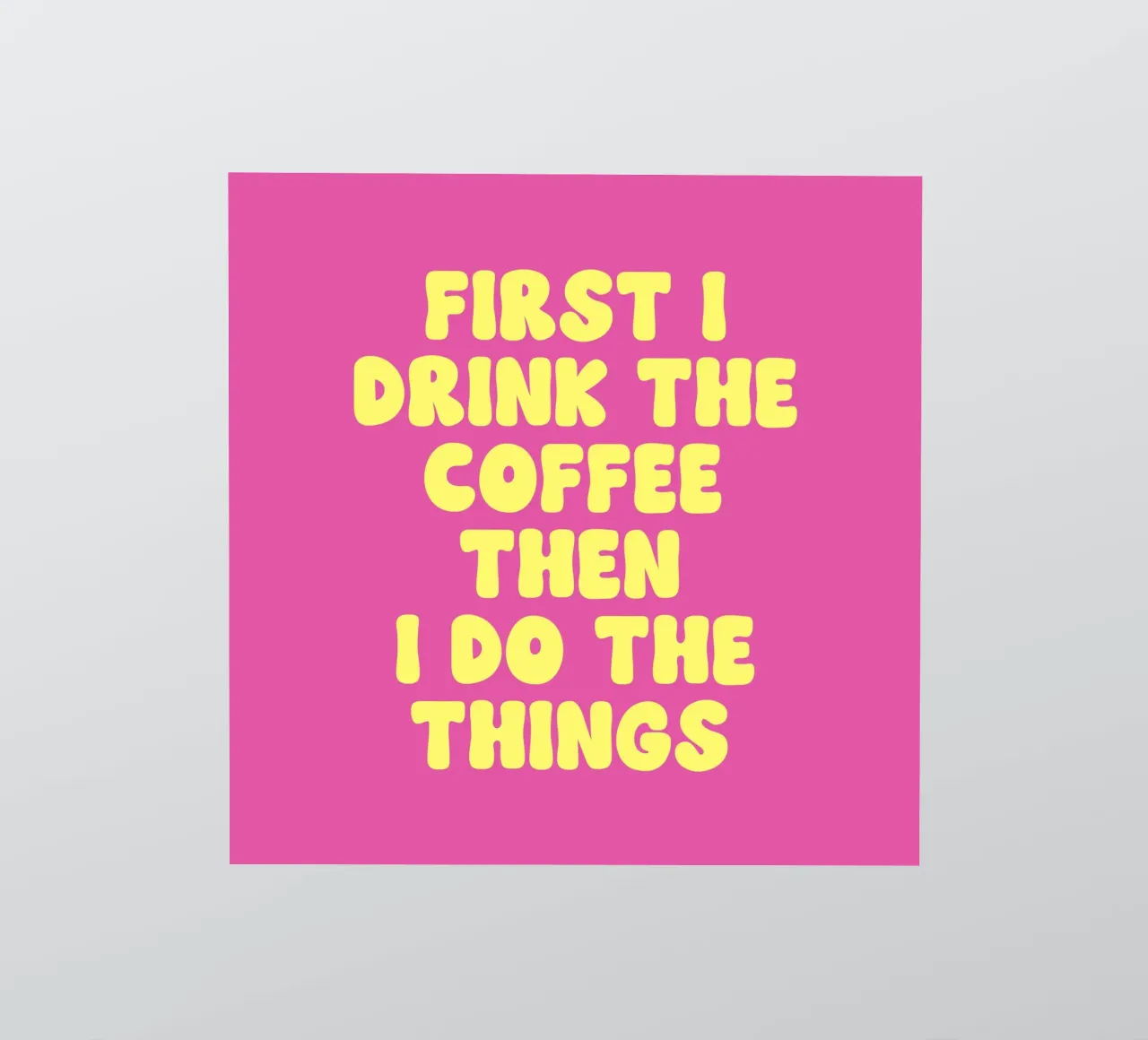 Erst trinke ich den Kaffee, dann tue ich die Dinge Zitat (Magenta Sticker von Paigaam Studio