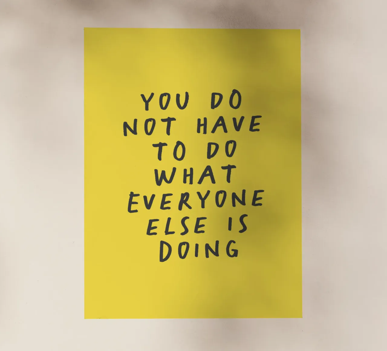 You Do Not Have to Do What Everyone Else is Doing Typography backlit film by THE MOTIVATED TYPE