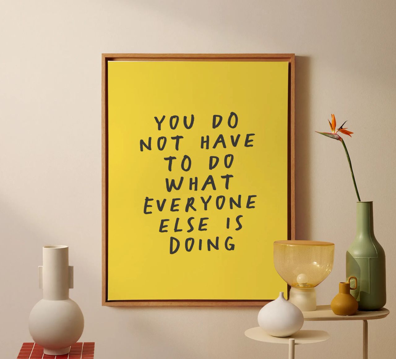 You Do Not Have to Do What Everyone Else is Doing Typography canvas by THE MOTIVATED TYPE