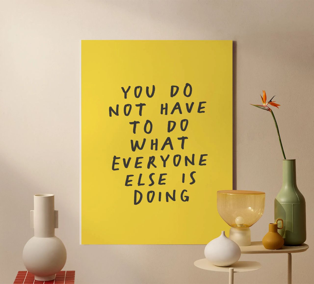 You Do Not Have to Do What Everyone Else is Doing Typography canvas by THE MOTIVATED TYPE