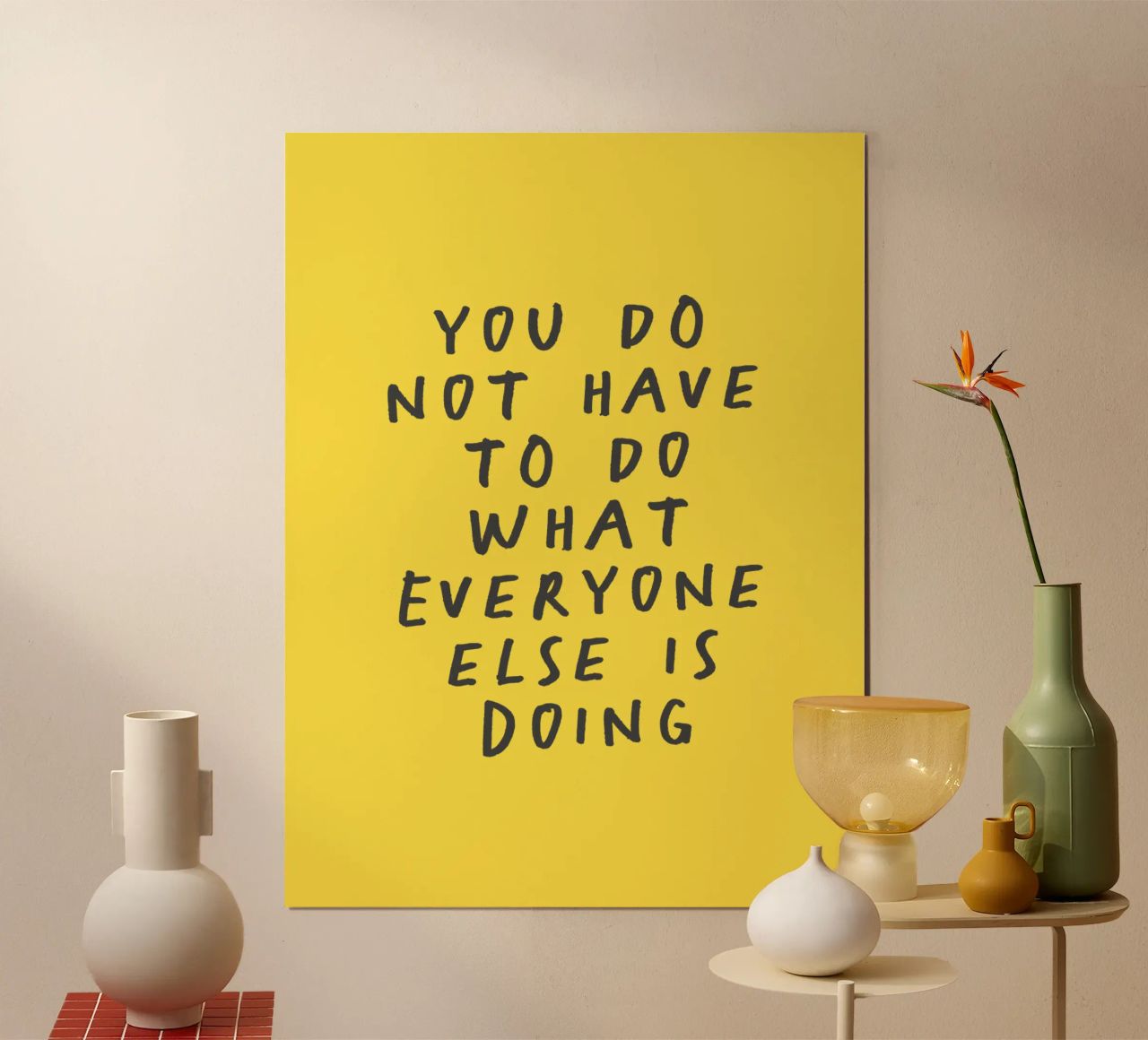 You Do Not Have to Do What Everyone Else is Doing Typography hahnemühle by THE MOTIVATED TYPE