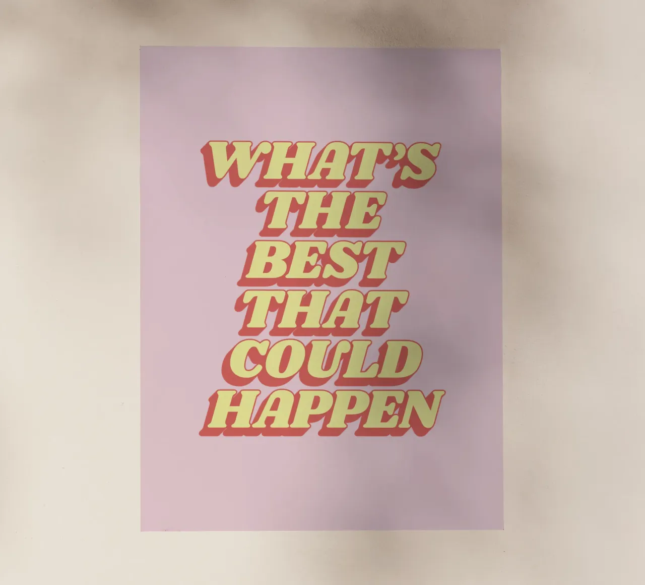 What's the Best That Could Happen Stampa tipografica Rosso Rosa pellicola backlit da THE MOTIVATED TYPE