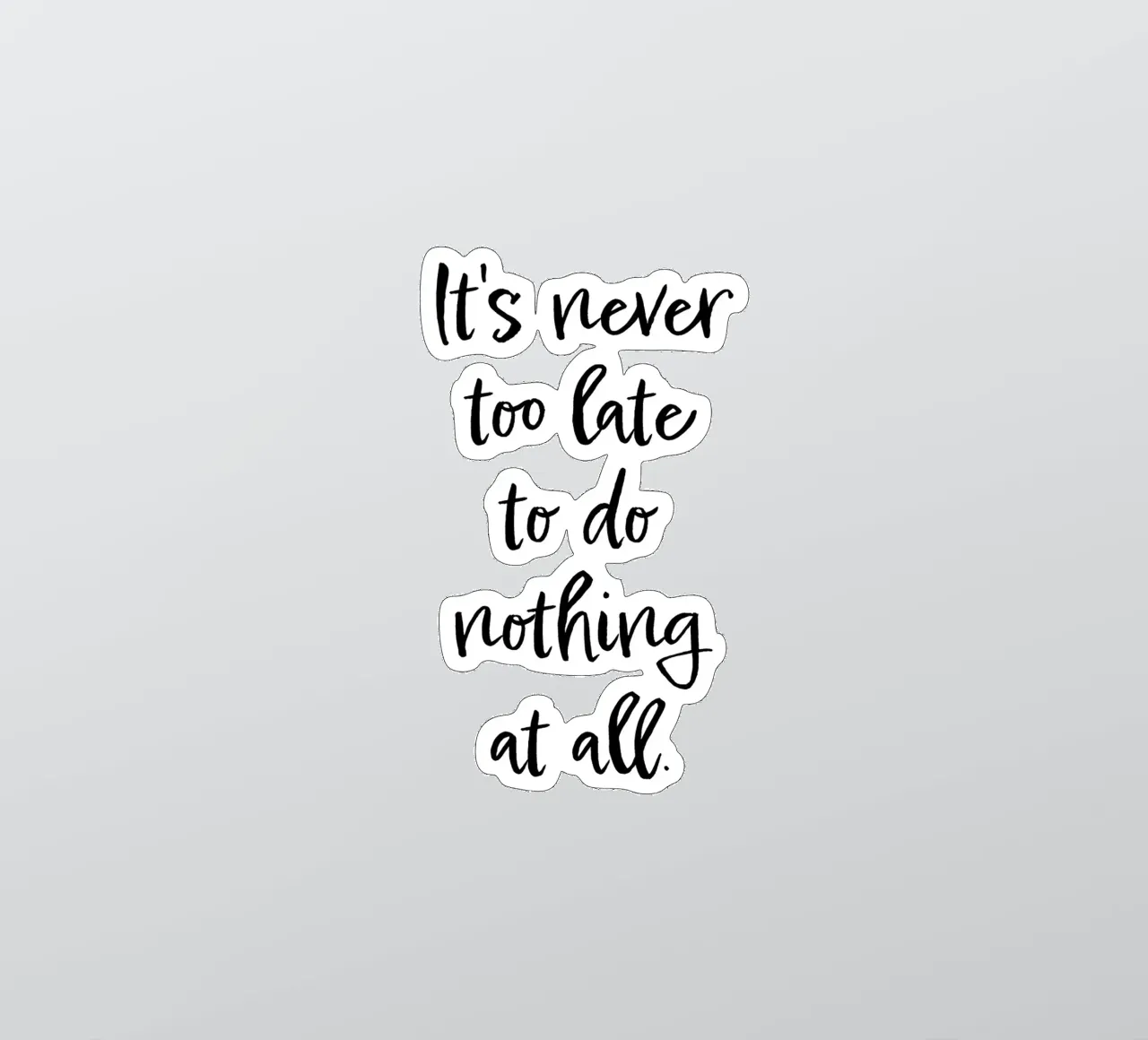 It's never too late Sticker von Suuuper Prints