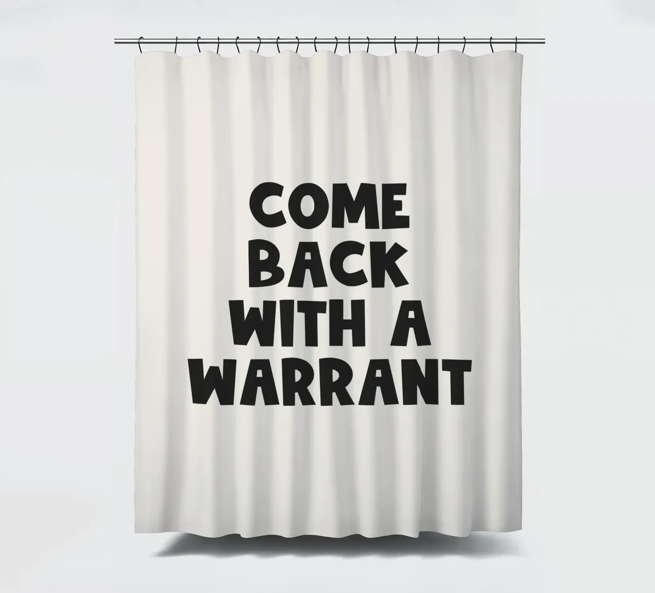 Come Back With A Warrant Zitat (Schwarzer Ton) Duschvorhang von Paigaam Studio