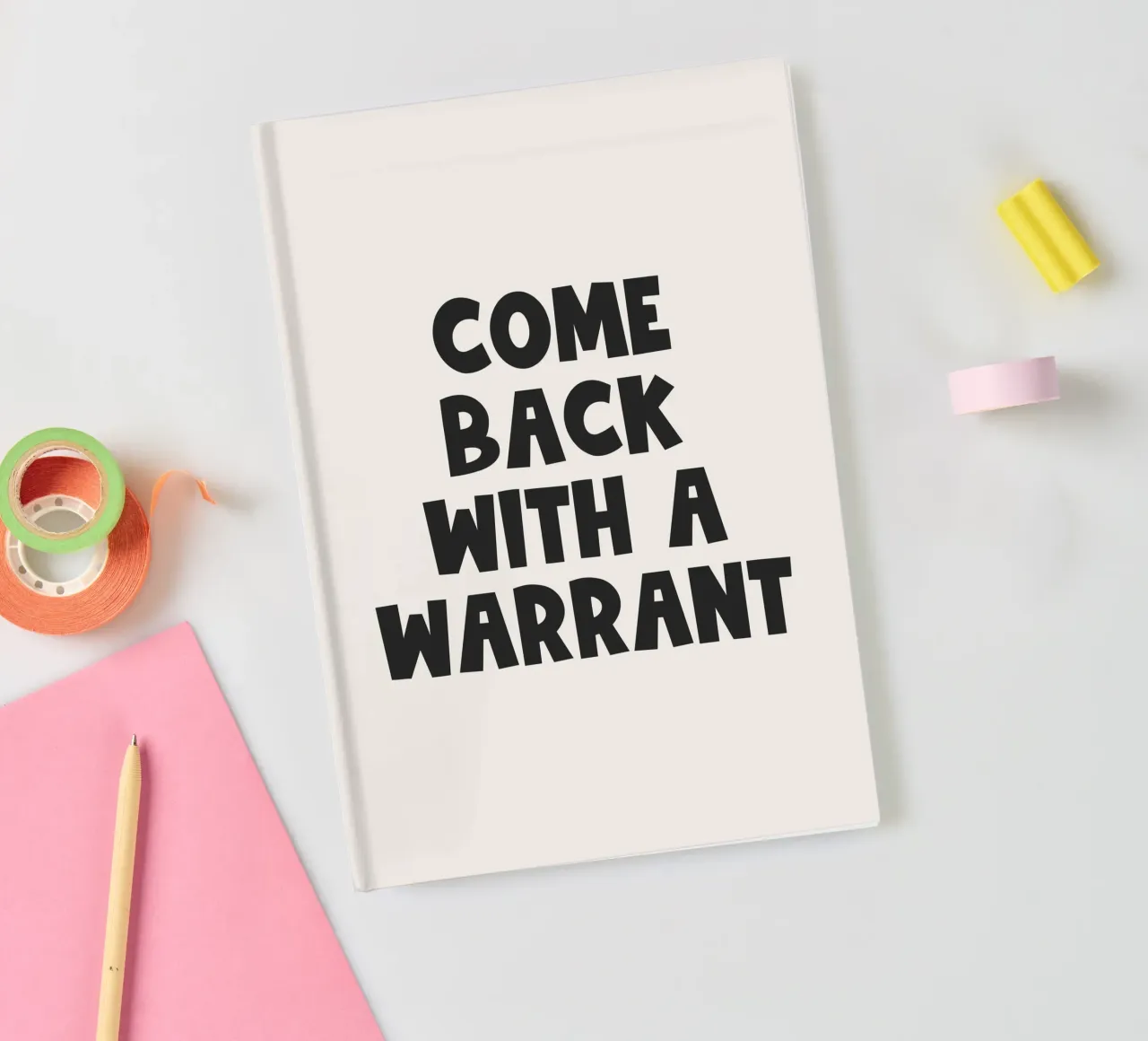Come Back With A Warrant Quote (Black Tone) notebook by Paigaam Studio