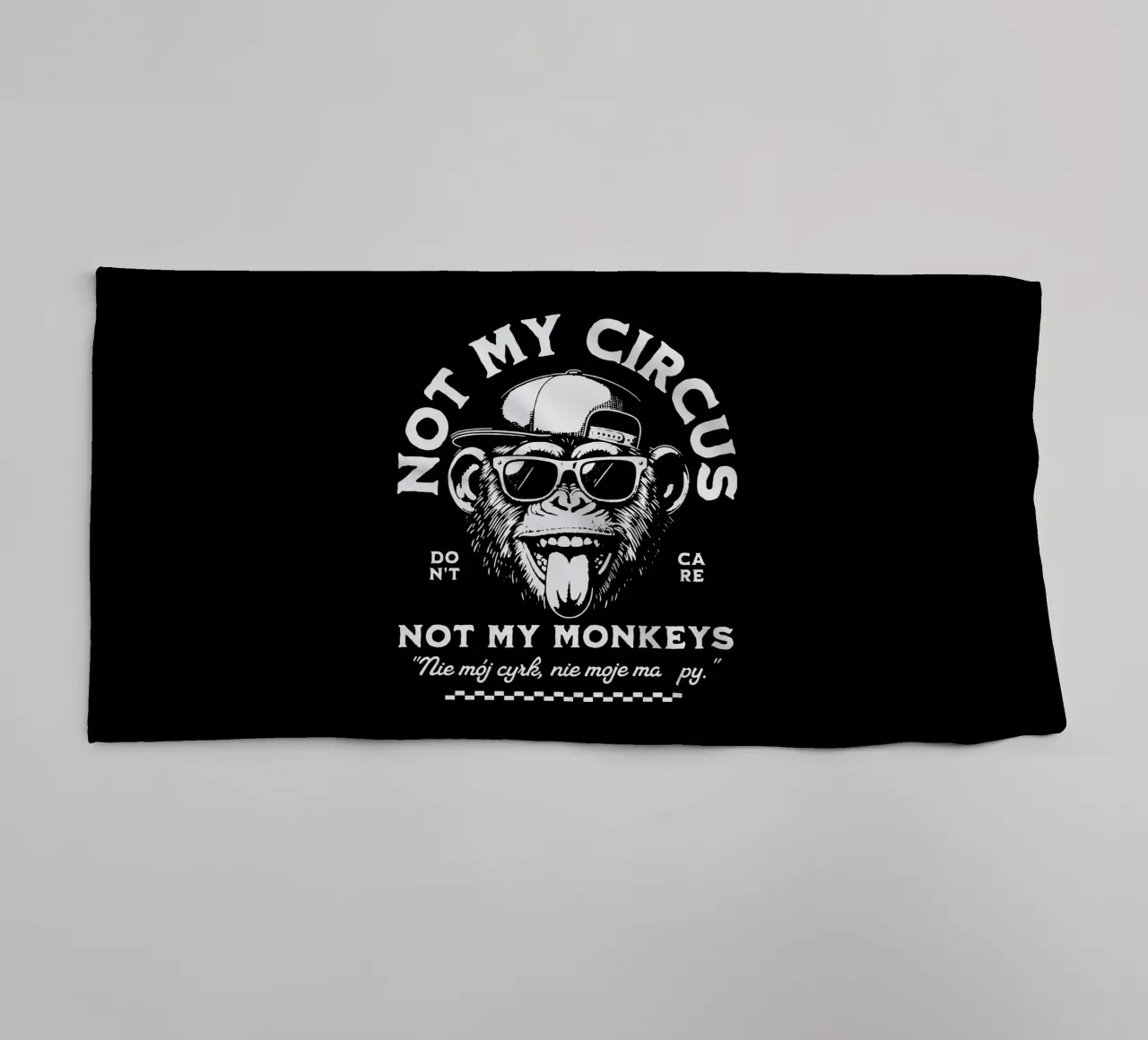 Not My Circus - Not My Monkeys towel by Gunawan Rb