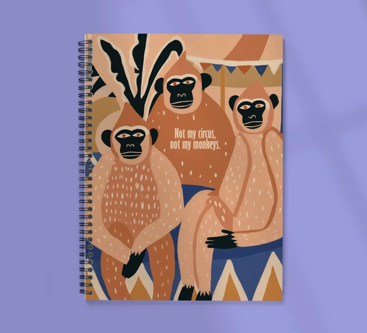 Not My circus, not my monkeys | Affenposter mit Text spiral notebook by Autofocus