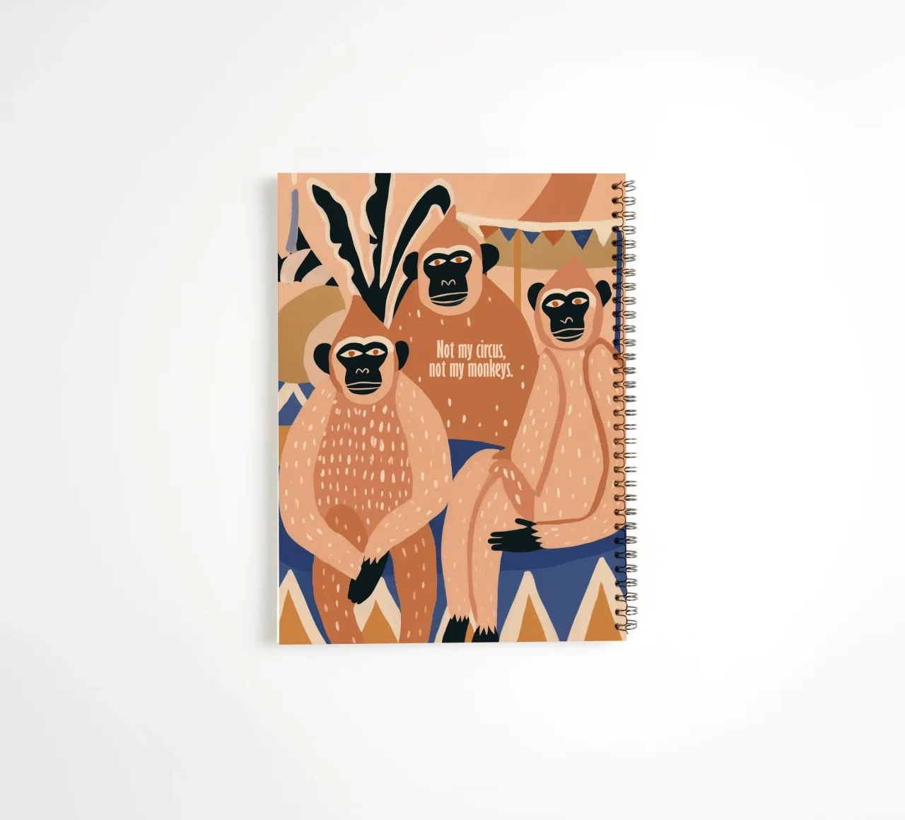 Not My circus, not my monkeys | Affenposter mit Text spiral notebook by Autofocus