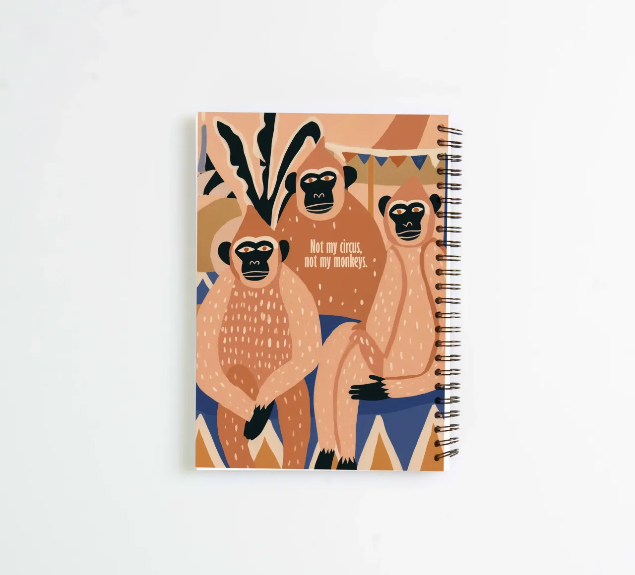 Not My circus, not my monkeys | Affenposter mit Text spiral notebook by Autofocus