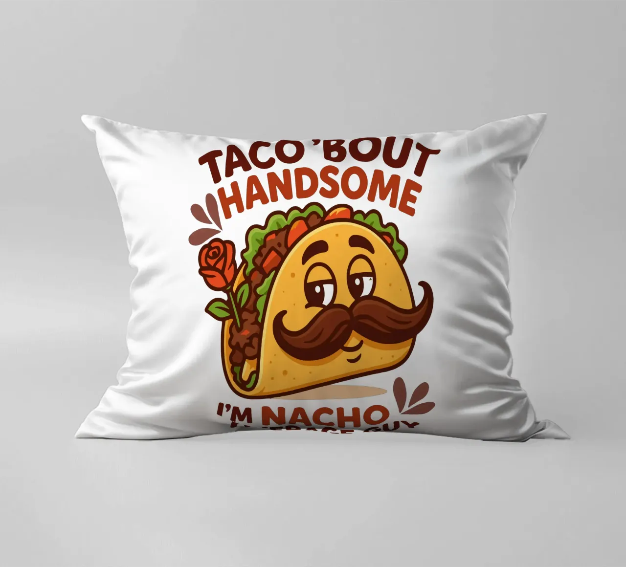 I'm nacho average guy cuscino da edsonramosart