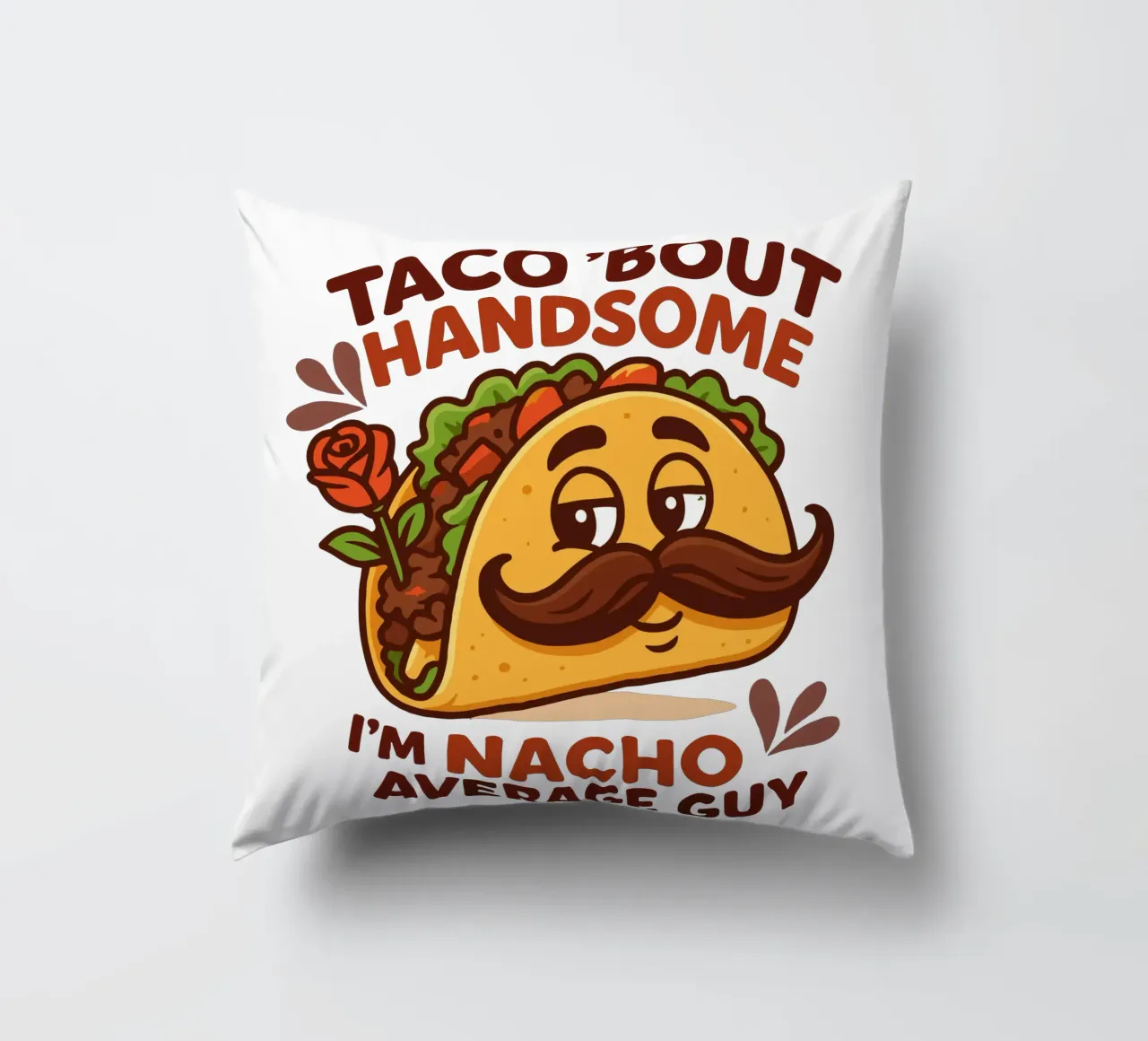 I'm nacho average guy cuscino da edsonramosart