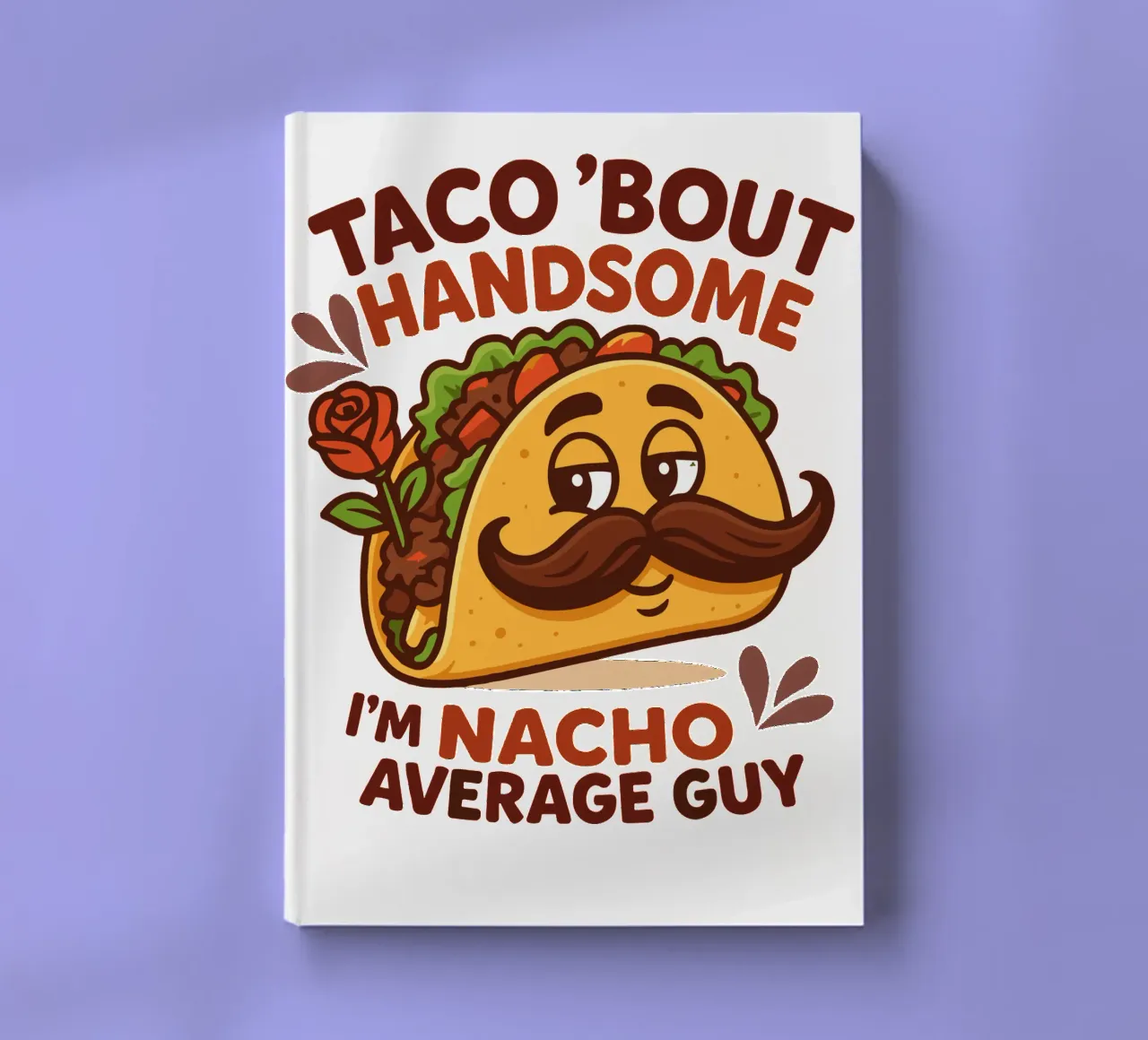 I'm nacho average guy notebook by edsonramosart