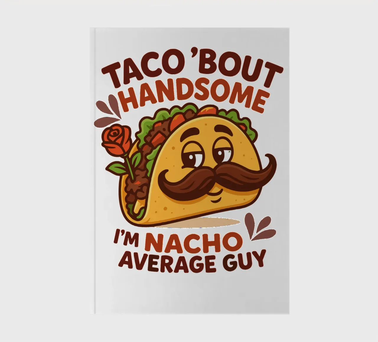 I'm nacho average guy notebook by edsonramosart