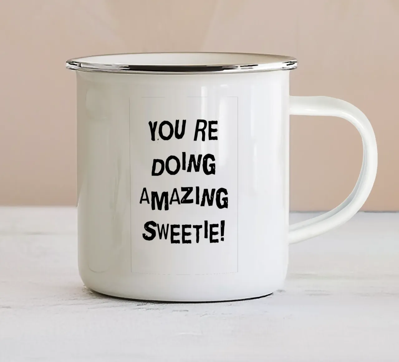 YOU'RE DOING AMAZING SWEETIE! tazza in smalto da ramosashop