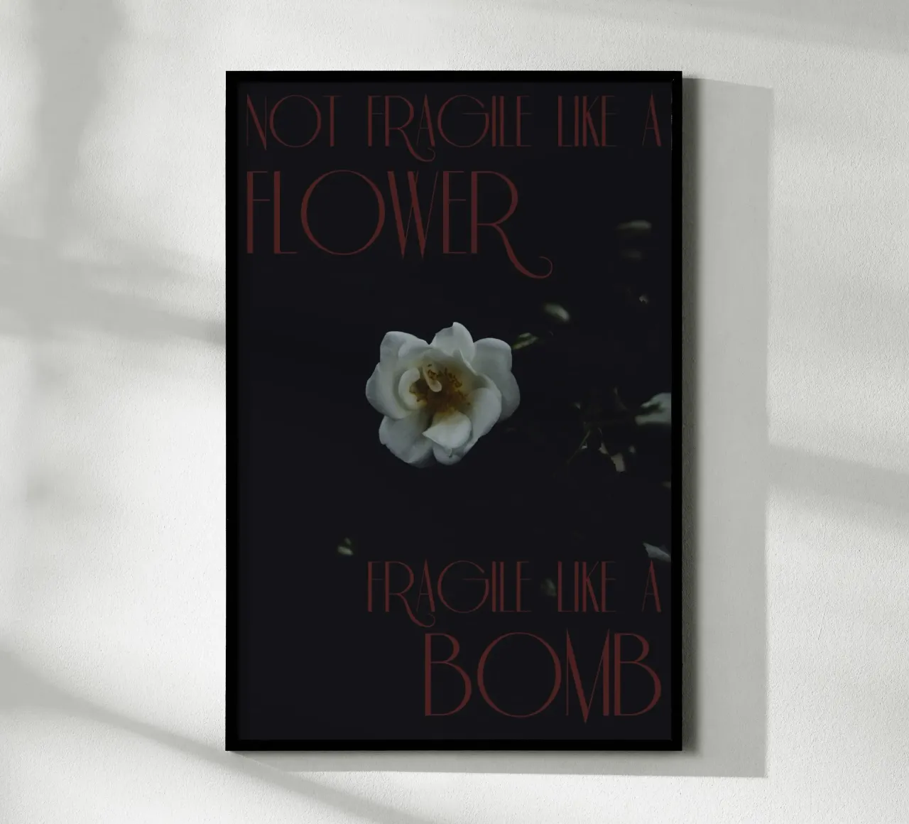 Not fragile like a flower, fragile like a bomb. poster con telaio in plastica da Jule Shnc
