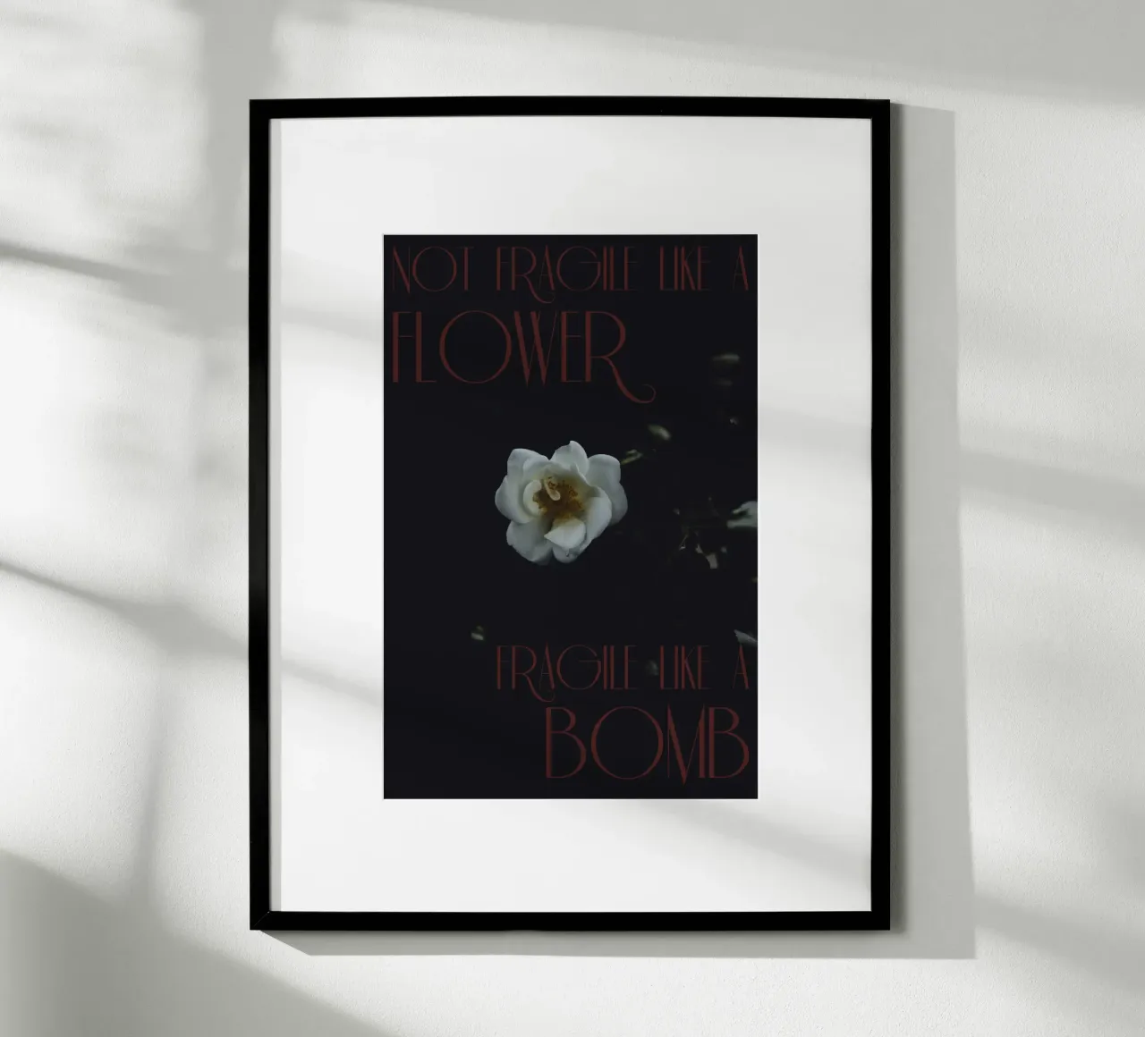 Not fragile like a flower, fragile like a bomb. poster con telaio in plastica da Jule Shnc