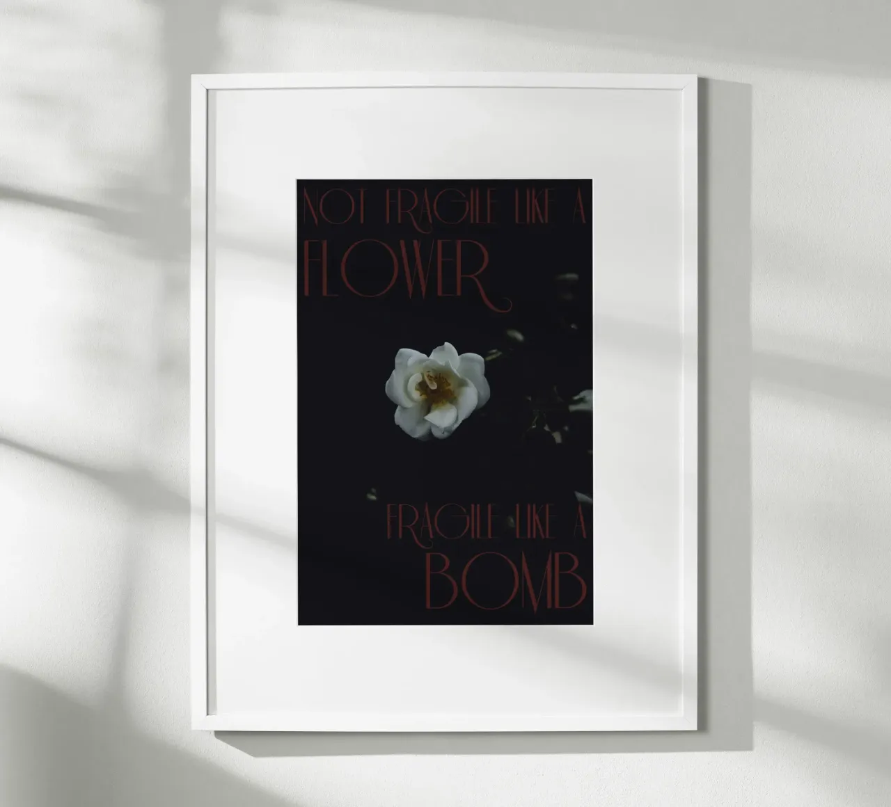 Not fragile like a flower, fragile like a bomb. poster con telaio in plastica da Jule Shnc