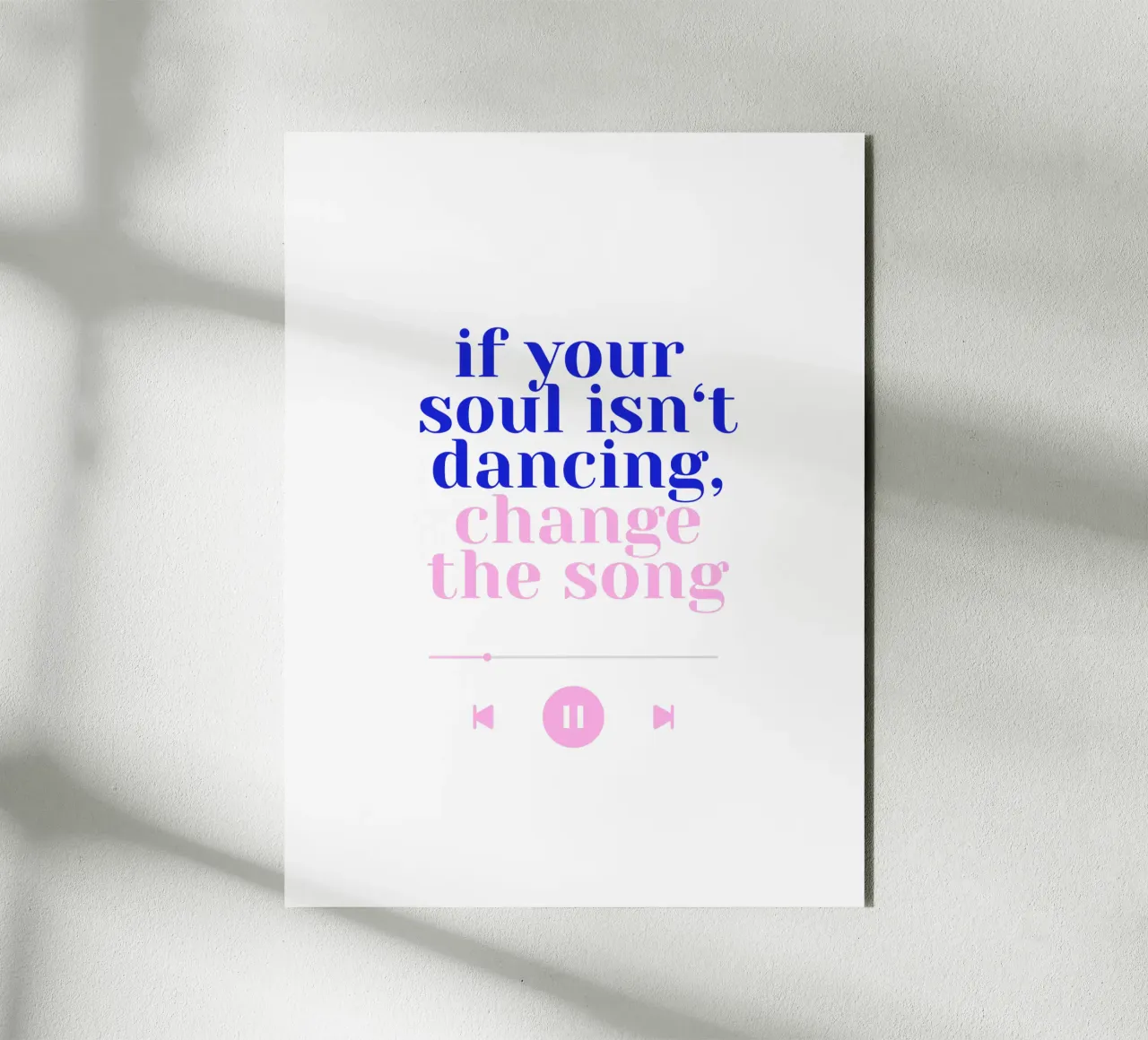 If your soul isn't dancing, change the song II alluminio dibond da Bureau Purpur