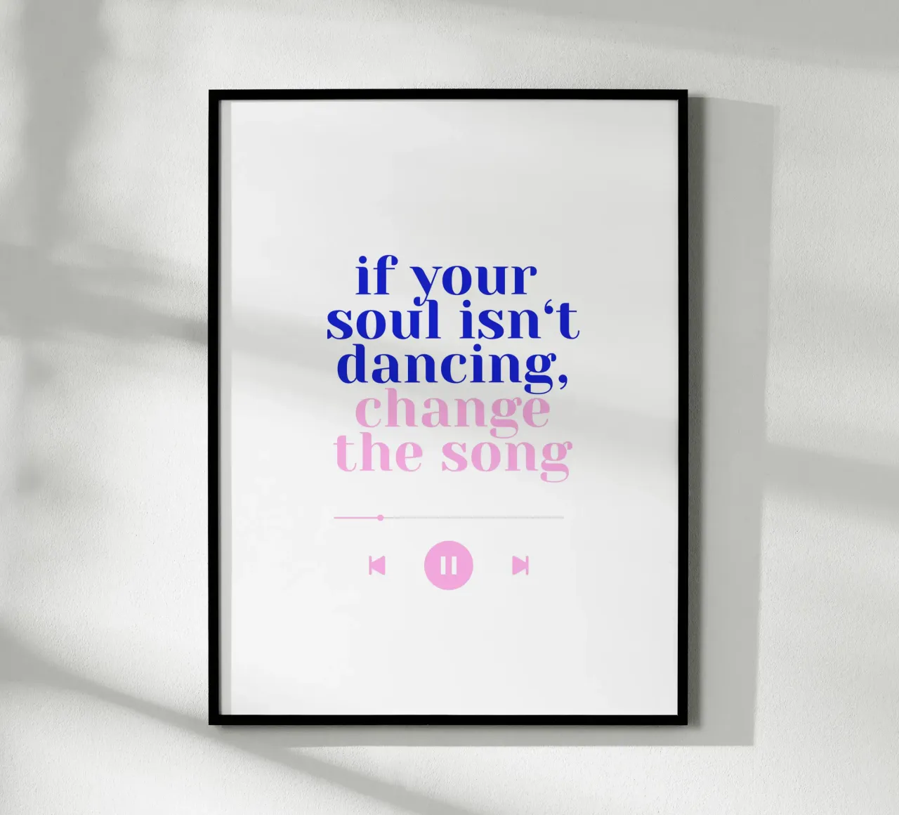 If your soul isn't dancing, change the song II poster con telaio in legno da Bureau Purpur