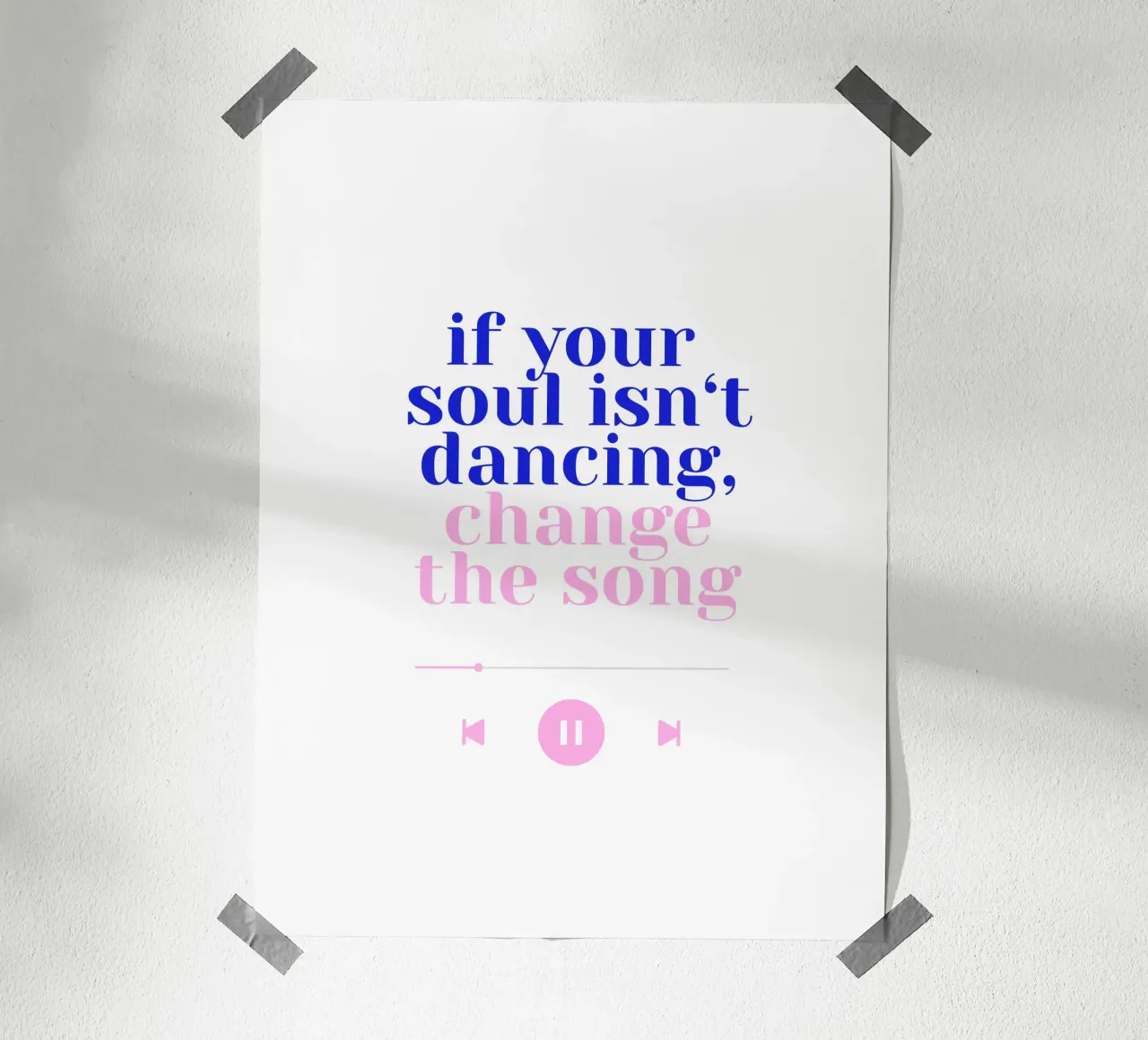 If your soul isn't dancing, change the song II poster con telaio in legno da Bureau Purpur