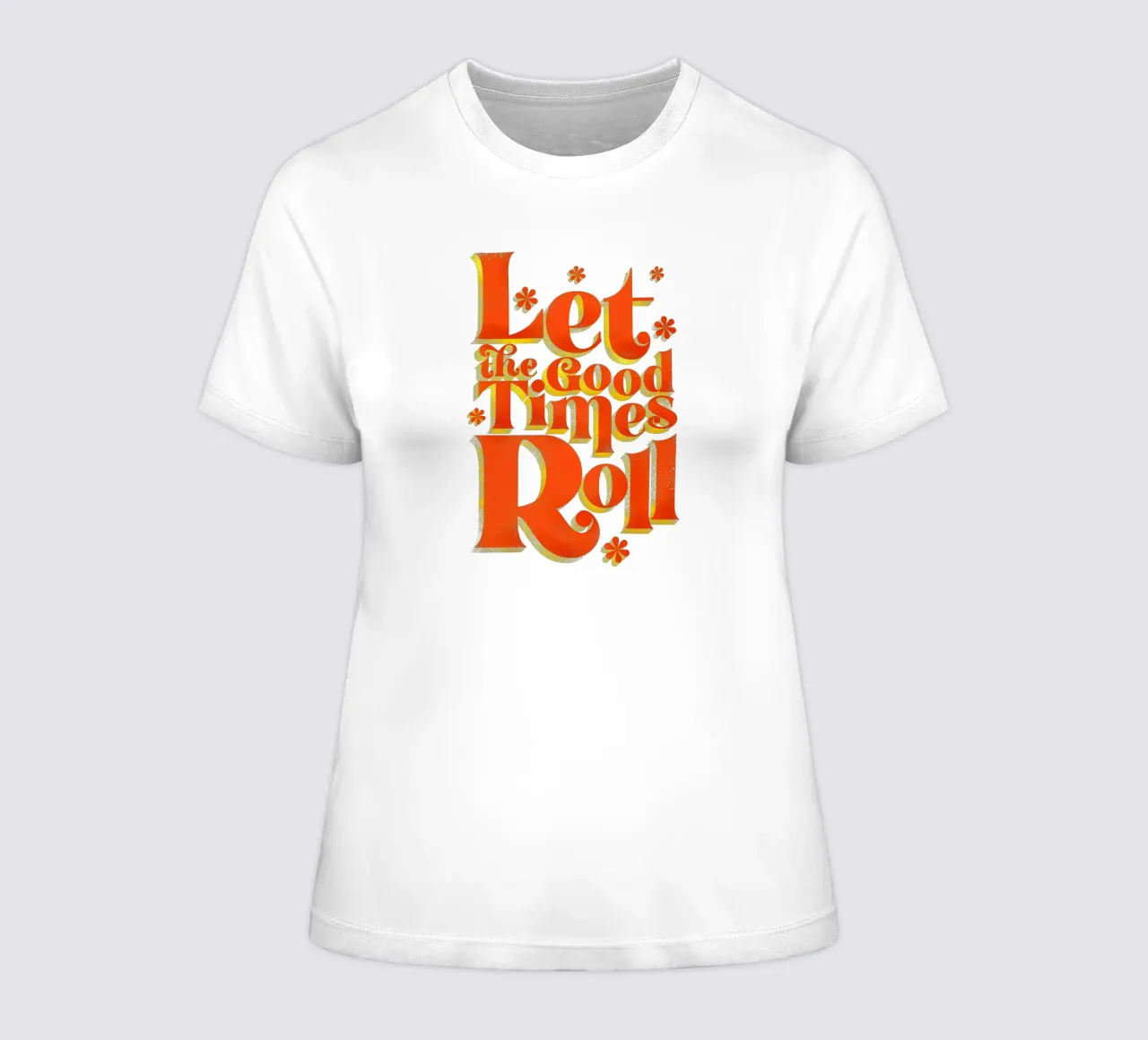 Let the Good Times Roll – Retro Quote Print women's fitted t-shirt by showmemars