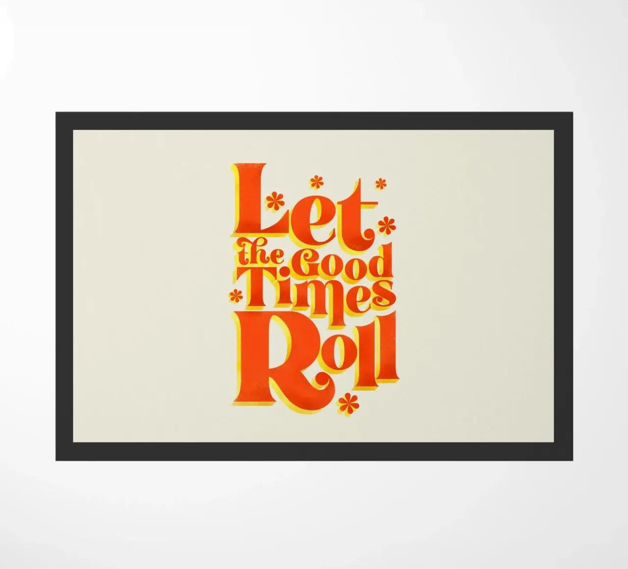 Let the Good Times Roll - Stampa di una citazione retrò zerbino da showmemars