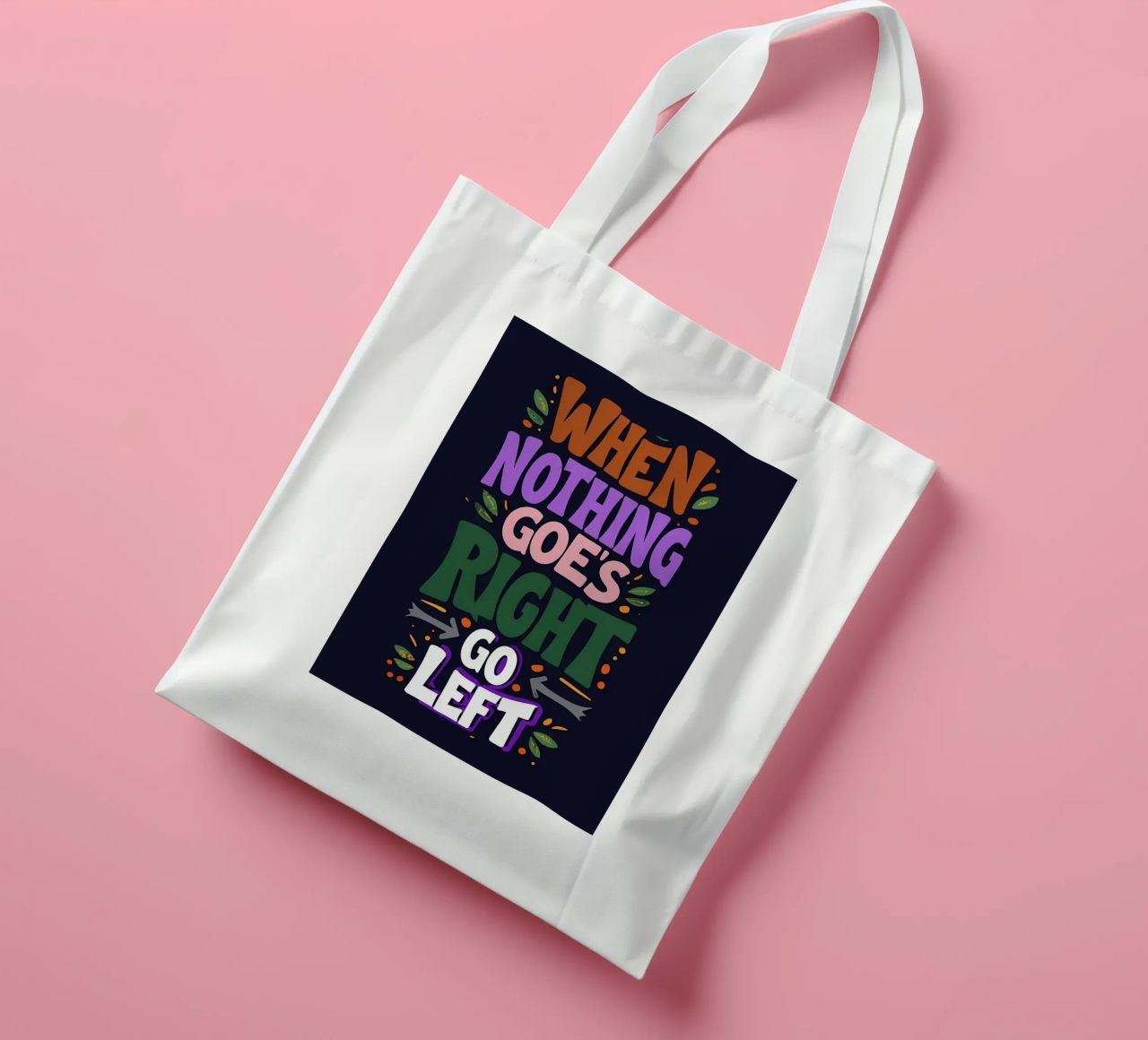 Go Left - Colorful Motivational Typography tote bag by inspirational quote