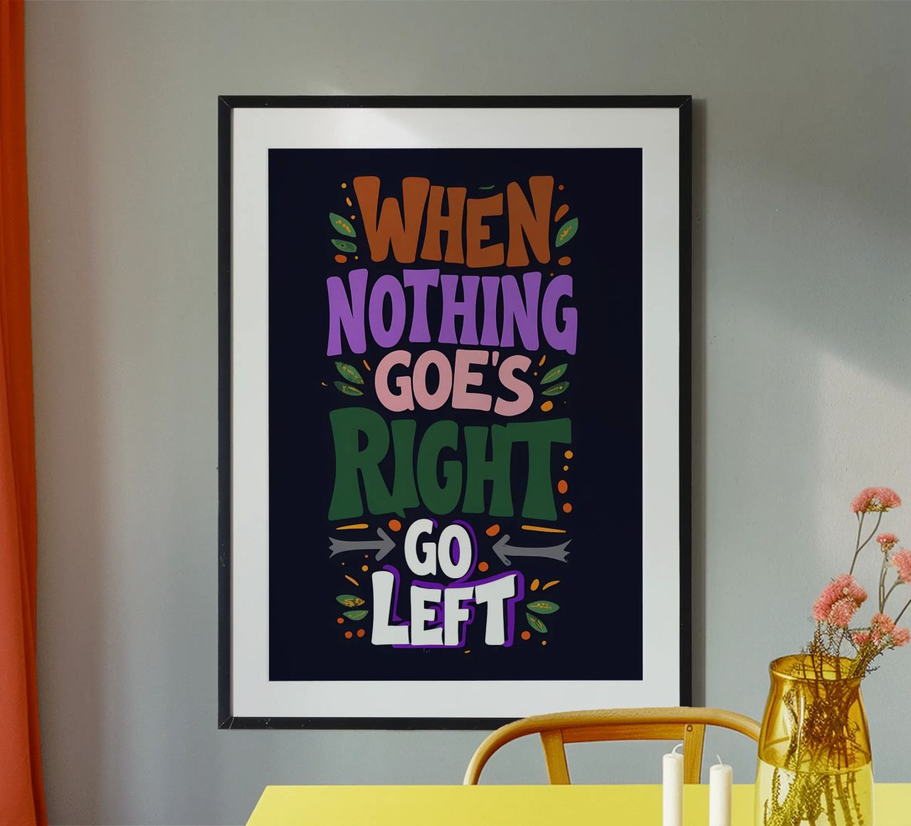 Go Left - Colorful Motivational Typography hahnemühle by inspirational quote