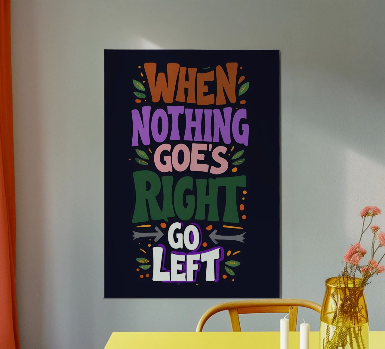 Go Left - Colorful Motivational Typography hahnemühle by inspirational quote